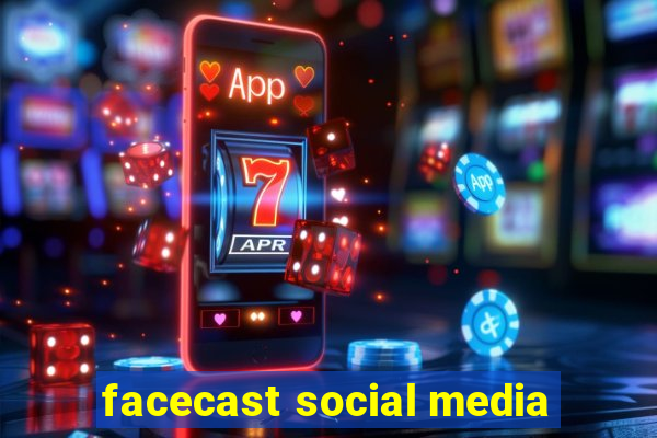 facecast social media